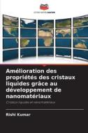 Amélioration des propriétés des cristaux liquides grâce au développement de nanomatériaux di Rishi Kumar edito da Editions Notre Savoir