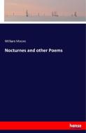 Nocturnes and other Poems di William Moore edito da hansebooks