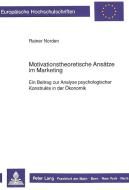 Motivationstheoretische Ansätze im Marketing di Rainer Norden edito da Lang, Peter GmbH