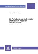 Die Aufhebung rechtsfehlerhafter Strafurteile im Wege der Wiederaufnahme di Konstantin Bajohr edito da Lang, Peter GmbH