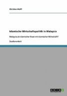 Islamische Wirtschaftspolitik in Malaysia di Christian Wolff edito da GRIN Verlag