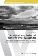 Das Melodramatische bei Rainer Werner Fassbinder di Jeannine Postel edito da AV Akademikerverlag