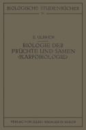 Biologie der Früchte und Samen <Karpobiologie> di E. Ulbrich edito da Springer Berlin Heidelberg