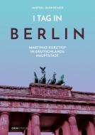 1 Tag in Berlin di Martina Dannheimer edito da GRIN & Travel Publishing