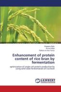 Enhancement of protein content of rice bran by fermentation di Wajeeha Zafar, Komal Aftab, Fakhar-un-nisa Yunus edito da LAP Lambert Academic Publishing