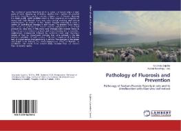 Pathology of Fluorosis and Prevention di Karamala Sujatha, Avalala Navathej ( Late) edito da LAP Lambert Academic Publishing