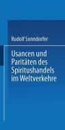 Usancen und Paritäten des Spiritushandels im Weltverkehre di Rudolf Sonndorfer edito da Springer Berlin Heidelberg