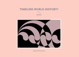 Timeline-World-History? di Andreas Niederau-Kaiser edito da Books on Demand
