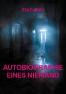 AUTOBIOGRAPHIE EINES NIEMAND di René Meier edito da Books on Demand