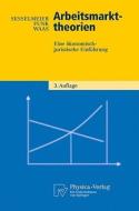 Arbeitsmarkttheorien di Lothar Funk, Werner Sesselmeier, Bernd Waas edito da Physica-Verlag HD