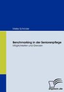 Benchmarking In Der Seniorenpflege di Meike Schroder edito da Diplomica Verlag Gmbh