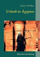 Urlaub In Gypten di Dieter Wolber edito da Books On Demand