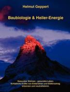 Baubiologie & Heiler-Energie di Helmut Geppert edito da Books on Demand