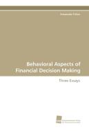 Behavioral Aspects of Financial Decision Making di Emanuela Trifan edito da Südwestdeutscher Verlag für Hochschulschriften AG  Co. KG