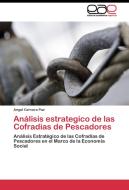 Análisis estrategico de las Cofradias de Pescadores di Angel Cervera Paz edito da EAE