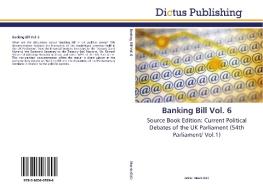 Banking Bill Vol. 6 di ARTHUR MORRIS edito da Dictus Publishing
