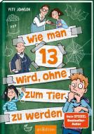 Wie man 13 wird, ohne zum Tier zu werden (Wie man 13 wird 2) di Pete Johnson edito da Ars Edition GmbH