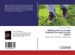 Adding Value to Jungle Trekking Through Human Capital di Precious Alice Mandivenga edito da LAP Lambert Academic Publishing