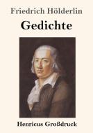 Gedichte (Großdruck) di Friedrich Hölderlin edito da Henricus