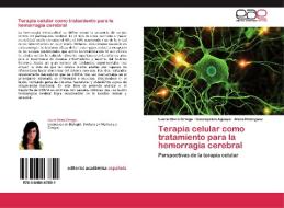 Terapia celular como tratamiento para la hemorragia cerebral di Laura Otero Ortega, Concepción Aguayo, Alicia Rodríguez edito da EAE