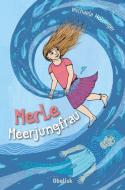 Merle Meerjungfrau di Michaela Holzinger edito da Obelisk Verlag