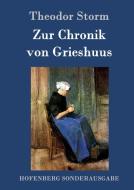 Zur Chronik von Grieshuus di Theodor Storm edito da Hofenberg