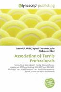 Association Of Tennis Professionals di #Miller,  Frederic P. Vandome,  Agnes F. Mcbrewster,  John edito da Vdm Publishing House