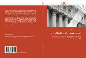 La civilisation du droit pénal di Céline Laronde-Clérac edito da Editions universitaires europeennes EUE