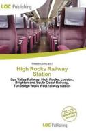 High Rocks Railway Station edito da Loc Publishing
