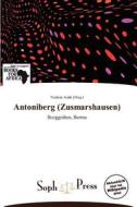 Antoniberg (zusmarshausen) edito da Betascript Publishing