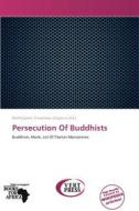 Persecution Of Buddhists edito da Crypt Publishing