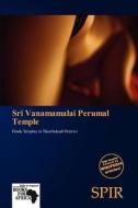 Sri Vanamamalai Perumal Temple edito da Duc