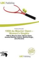 1998 Du Maurier Open - Women\'s Singles edito da Loc Publishing
