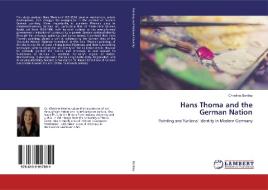 Hans Thoma and the German Nation di Christine Bentley edito da LAP Lambert Academic Publishing