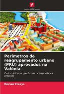 Perímetros de reagrupamento urbano (PRU) aprovados na Valónia di Dorian Claeys edito da Edições Nosso Conhecimento