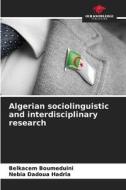 Algerian sociolinguistic and interdisciplinary research di Belkacem Boumeduini, Nebia Dadoua Hadria edito da Our Knowledge Publishing