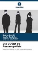 Die COVID-19-Pneumopathie di Besma Hamdi, Nouha Boubaker, Sabrine Louhaichi edito da Verlag Unser Wissen