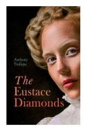 The Eustace Diamonds di Anthony Trollope edito da E-Artnow