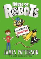 House of robots 2. Los robots se desmelenan di Chris Grabenstein, James Patterson edito da La Galera, SAU