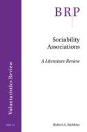 Sociability Associations: A Literature Review di Robert Stebbins edito da BRILL ACADEMIC PUB
