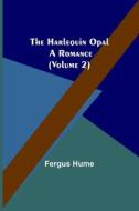 The Harlequin Opal di Fergus Hume edito da Alpha Editions