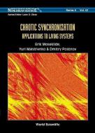 Chaotic Synchronization: Applications To Living Systems di Maistrenko Yuri L edito da World Scientific