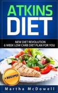 Atkins Diet di McDowell Martha McDowell edito da Independently Published