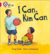 I CAN, KIM CAN di Greg Cook, Catherine Baker edito da HarperCollins Publishers