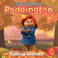 The Adventures Of Paddington: Falling Leaves di HarperCollins Children's Books edito da HarperCollins Publishers