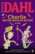 Charlie and the Chocolate Factory: A Play di Roald Dahl edito da PUFFIN BOOKS