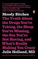 Moody Bitches di Julie Holland edito da Penguin LCC US
