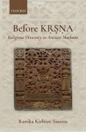 Before Krsna di Dr. Kanika Kishore Saxena edito da Oup India