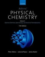 Atkins' Physical Chemistry 11E: Volume 2: Quantum Chemistry, Spectroscopy, and Statistical Thermodynamics di Peter Atkins, Julio De Paula, James Keeler edito da OXFORD UNIV PR