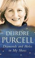 Diamonds and Holes in My Shoes di Deirdre Purcell edito da Hodder Headline Ireland